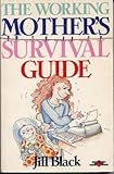 Working mother's survival guide