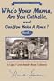 Who s Your Mama, Are You Catholic & Can You Make A Roux? (Book 2): A Cajun / Creole Family Album Cookbook (Louisiana Classic)