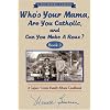 Who s Your Mama, Are You Catholic & Can You Make A Roux? (Book 2): A Cajun / Creole Family Album Cookbook (Louisiana Classic)