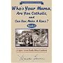 Who s Your Mama, Are You Catholic & Can You Make A Roux? (Book 2): A Cajun / Creole Family Album Cookbook (Louisiana Classic)