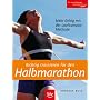 Richtig trainieren f�r den Halbmarathon: Mehr Erfolg mit der Laufcampus-Methode