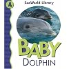 Baby Dolphin (Seaworld Library)