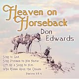 Heaven on Horseback