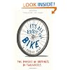 It's All About the Bike: The Pursuit of Happiness on Two Wheels