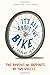 It's All About the Bike: The Pursuit of Happiness on Two Wheels