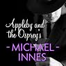 Appleby and the Ospreys: An Inspector Appleby Mystery