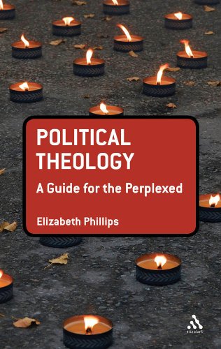 Political Theology: A Guide for the Perplexed (Guides for the Perplexed)