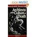 Architects of the Culture of Death