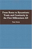 From Rome to Byzantium : trade and continuity in the first millennium AD