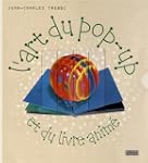 L'art du pop up et du livre anim�