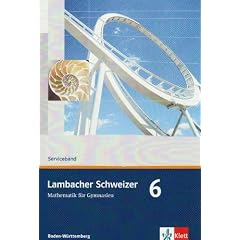 Lambacher Schweizer - aktuelle Ausgabe f�r Baden-W�rttemberg: Lambacher Schweizer - Neubearbeitung. Serviceband 6 (10. Schuljahr). Ausgabe f�r Baden-W�rttemberg: Mathematik f�r Gymnasien: BD 6