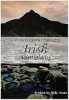 Lady Gregory's Complete Irish Mythology