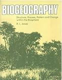 Biogeography : structure, process, pattern and change within the bioshpere