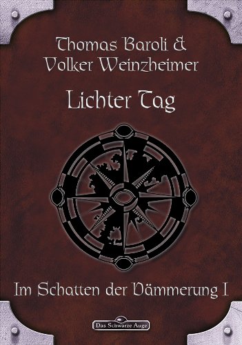 DSA 65: Lichter Tag: Das Schwarze Auge Roman Nr. 65 (German Edition)