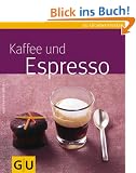 Kaffee und  Espresso (GU K�chenratgeber Relaunch 2006)