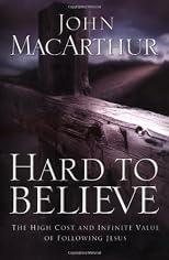 Hard to Believe: The High Cost and Infinite Value of Following Jesus