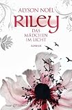 Riley - Das Mädchen im Licht -: Roman (German Edition)