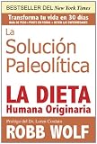 La Solucion Paleolitica: La Dieta Humana Originaria