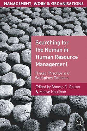 Searching for the Human in Human Resource Management: Theory, Practice and Workplace Contexts (Management, Work and Organisations)