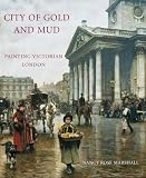 City of gold and mud : painting Victorian London