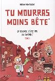 Acheter le livre Tu mourras moins bête : Tome 1 : La science, cest pas du cinéma !