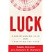 Luck: Understanding Luck and Improving the Odds