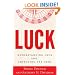 Luck: Understanding Luck and Improving the Odds