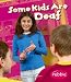 Some Kids Are Deaf (Understanding Differences) (Understanding Differences)