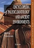 Encyclopedia of Paleoclimatology and Ancient Environments (Encyclopedia of Earth Sciences Series)