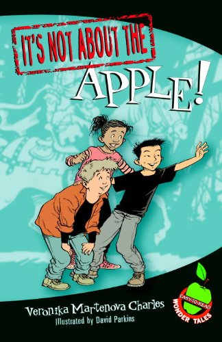 It's Not about the Apple! (Easy-to-Read Wonder Tales)