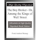 The Boy Broker - Or, Among the Kings of Wall Street'