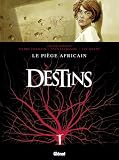 Destins, Tome 3 : Le pi�ge africain
