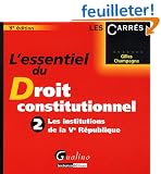 L'essentiel du Droit constitutionnel : Tome 2, Les institutions de la Ve R�publique