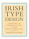 Irish type design : a history of printing types in the Irish character