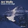 Art Wolfe: Travels to the Edge 2010 Wall Calendar