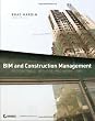 BIM and Construction Management: Proven Tools, Methods, and Workflows