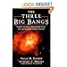 The Three Big Bangs: Comet Crashes, Exploding Stars, And The Creation Of The Universe (Helix Books)