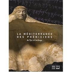 La M�diterran�e des Ph�niciens : De Tyr � Carthage