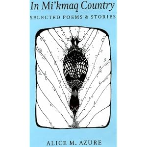 In Mi'kmaq Country: Selected Poems & Stories