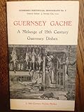 Guernsey gâche : a mélange of 19th century Guernsey dishes
