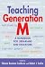 Teaching Generation M: A Handbook for Librarians and Educators