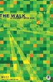 The Walk: A Journey with God (Dfd 2.0 Bible Study Series)