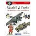 Modell & Farbe Modellbauer: Grundlagen - Techniken, Tipps und Tricks