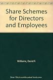 Share schemes for directors and employees