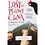 Lost on Planet China: The Strange and True Story of One Man's Attempt to Understand the World's Most Mystifying Nation, or How He Became Com