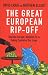 The Great European Rip-off