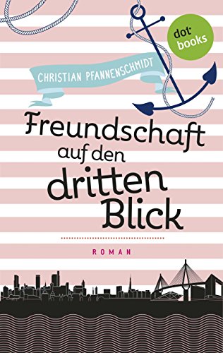 Freudinnen für's Leben - Roman 2: Freundschaft auf den dritten Blick (German Edition)