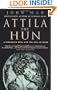 Attila The Hun: A Barbarian King and the Fall of Rome