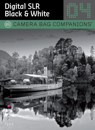 Digital SLR Black &amp; White Photography (Camera Bag Companions)