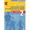 Enseigner l'�ducation civique et la d�couverte du monde au cycle 2